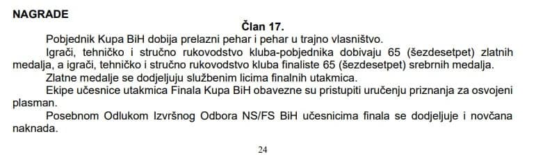 U propozicijama takmičenja nije naveden iznos novčanih nagrada za finaliste Kupa